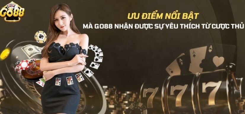 Những ưu điểm vô cùng nổi bật của Go88