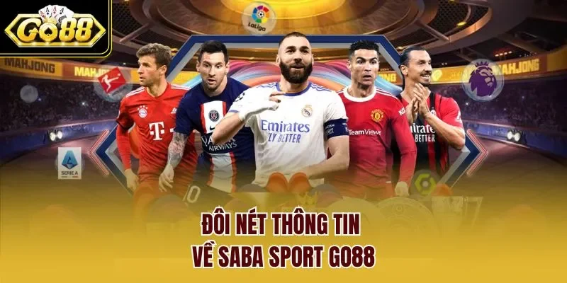 Đôi nét thông tin về Saba Sport GO88